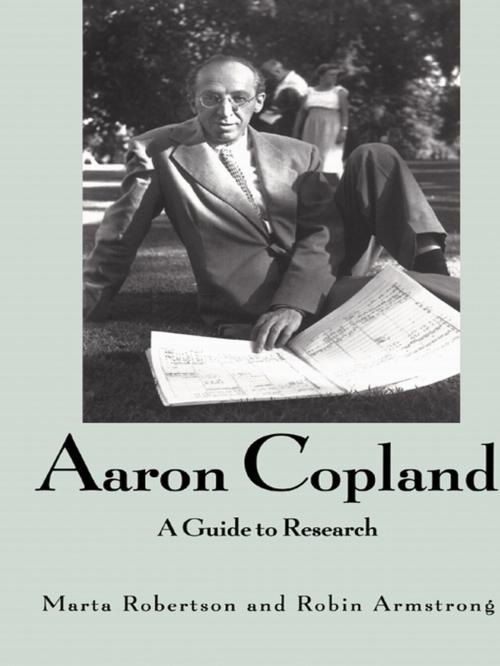 Cover of the book Aaron Copland by Marta Robertson, Robin Armstrong, Taylor and Francis