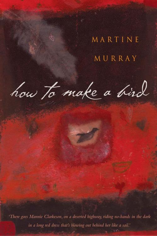 Cover of the book How to make a bird by Martine Murray, Allen & Unwin