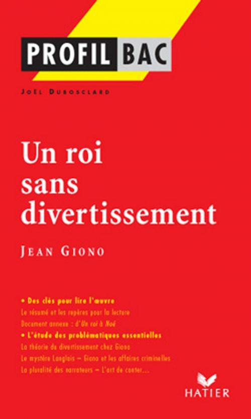 Cover of the book Profil - Giono (Jean) : Un roi sans divertissement by Joël Dubosclard, Georges Decote, Jean Giono, Hatier