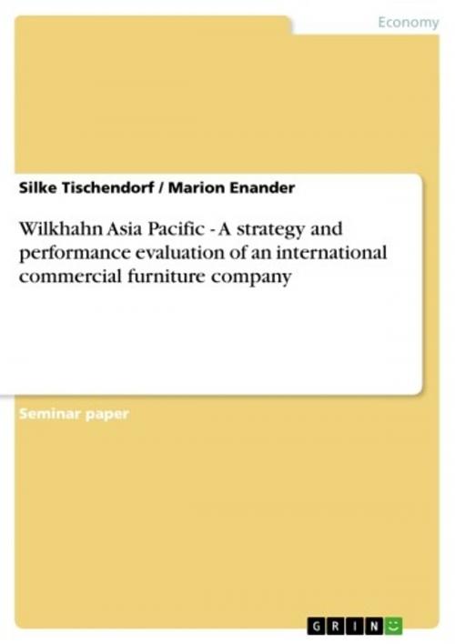 Cover of the book Wilkhahn Asia Pacific - A strategy and performance evaluation of an international commercial furniture company by Silke Tischendorf, Marion Enander, GRIN Publishing