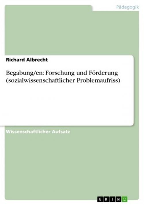 Cover of the book Begabung/en: Forschung und Förderung (sozialwissenschaftlicher Problemaufriss) by Richard Albrecht, GRIN Verlag