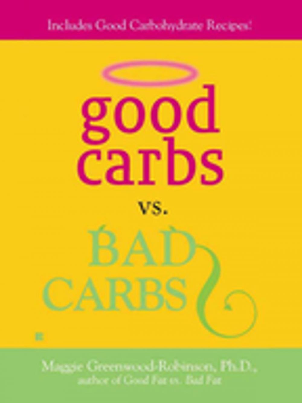 Big bigCover of Good Carbs Vs. Bad Carbs