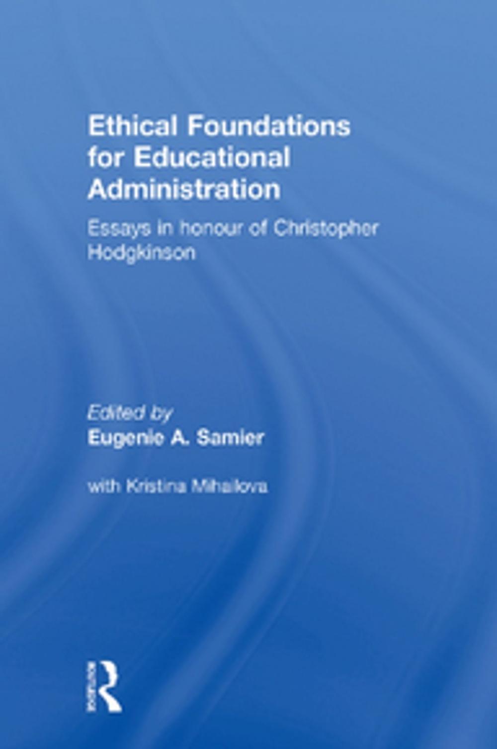 Big bigCover of Ethical Foundations for Educational Administration