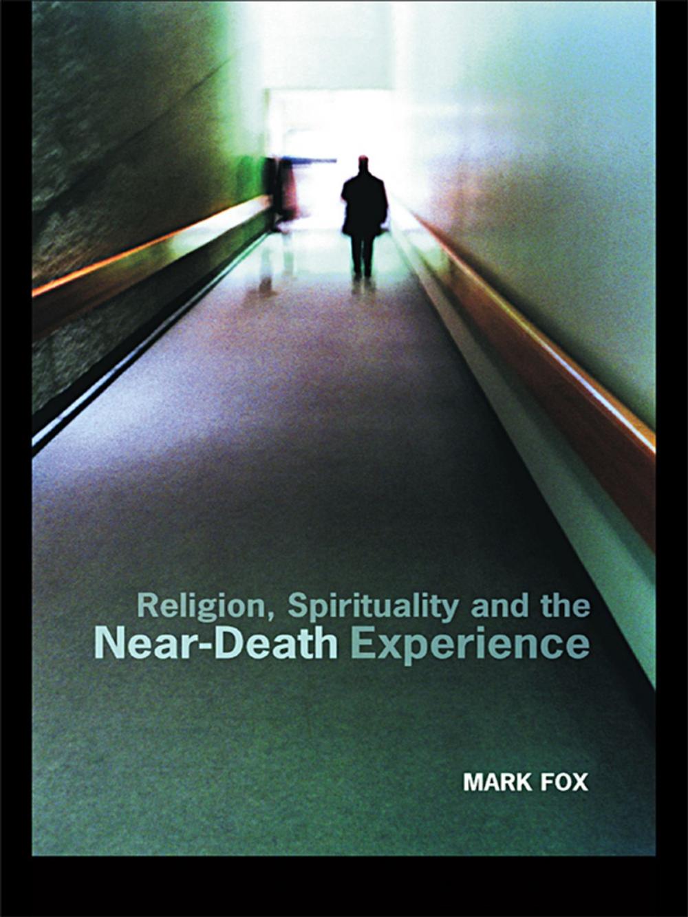 Big bigCover of Religion, Spirituality and the Near-Death Experience