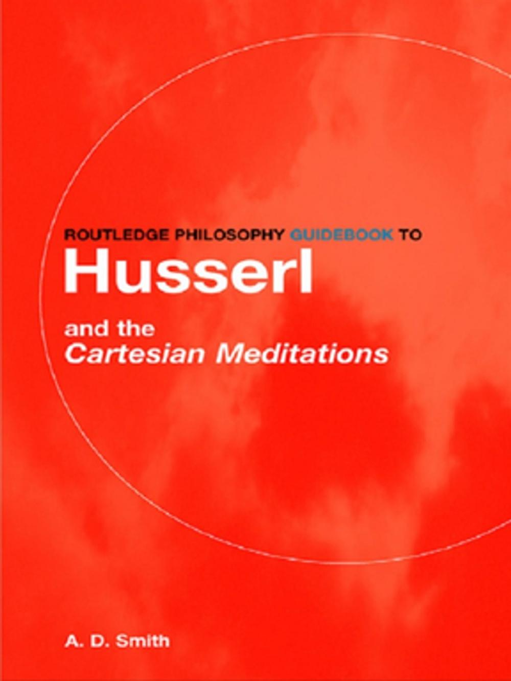 Big bigCover of Routledge Philosophy GuideBook to Husserl and the Cartesian Meditations