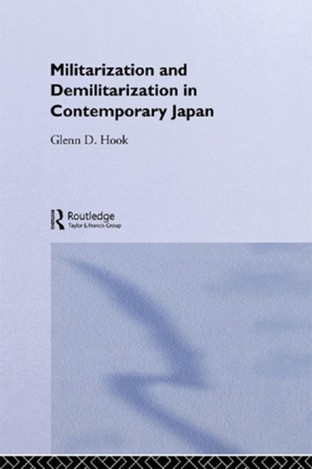 Big bigCover of Militarisation and Demilitarisation in Contemporary Japan