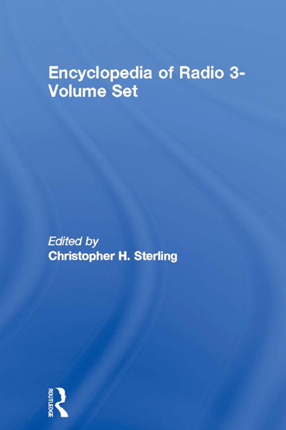 Big bigCover of Encyclopedia of Radio 3-Volume Set