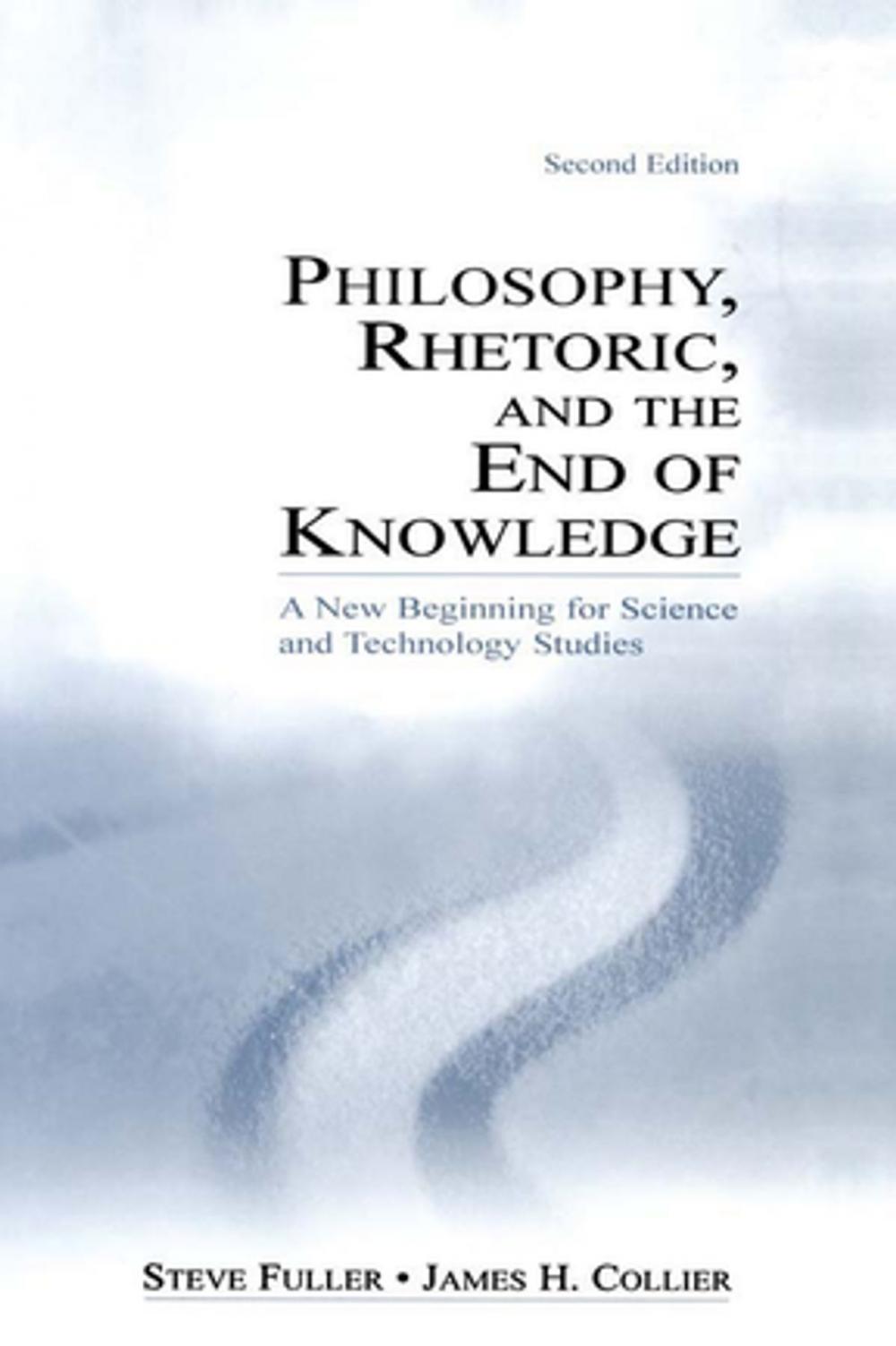 Big bigCover of Philosophy, Rhetoric, and the End of Knowledge