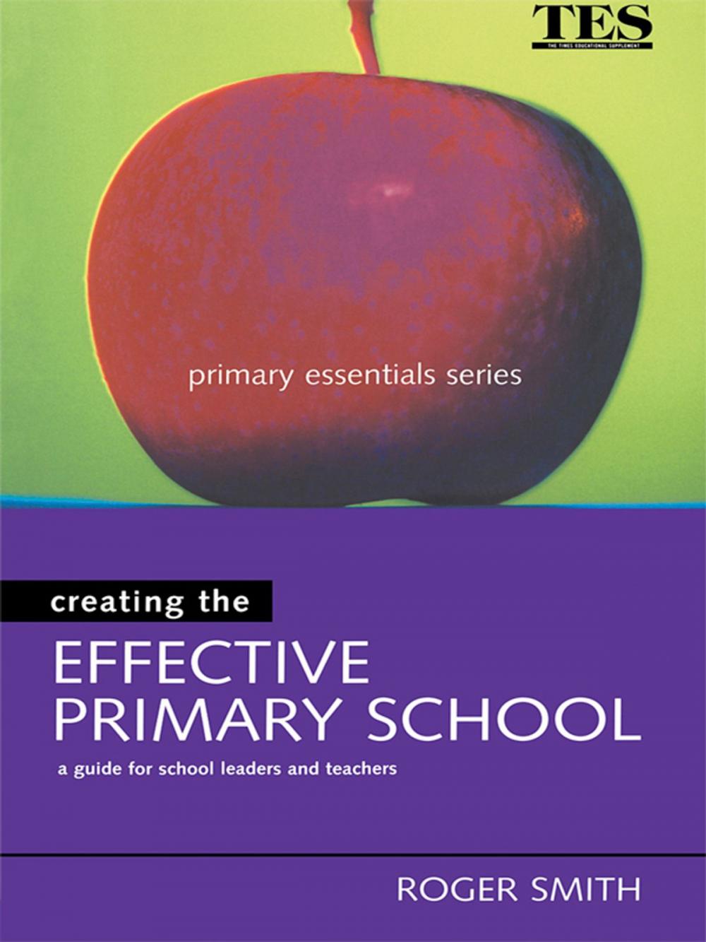 Big bigCover of Creating the Effective Primary School