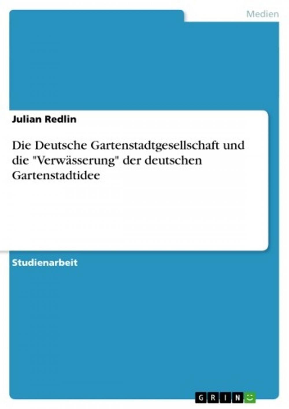 Big bigCover of Die Deutsche Gartenstadtgesellschaft und die 'Verwässerung' der deutschen Gartenstadtidee