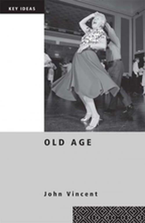 Cover of the book Old Age by John Vincent, Taylor and Francis