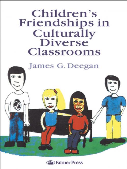 Cover of the book Children's Friendships In Culturally Diverse Classrooms by James G. Deegan, Taylor and Francis