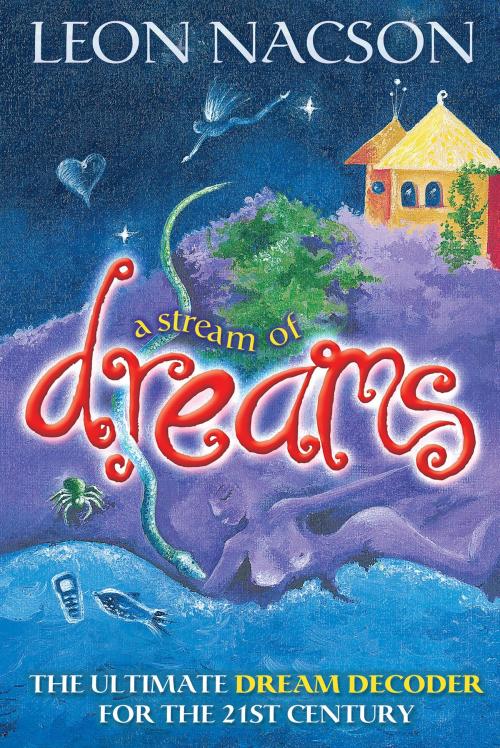 Cover of the book A Stream of Dreams by Leon Nacson, Hay House