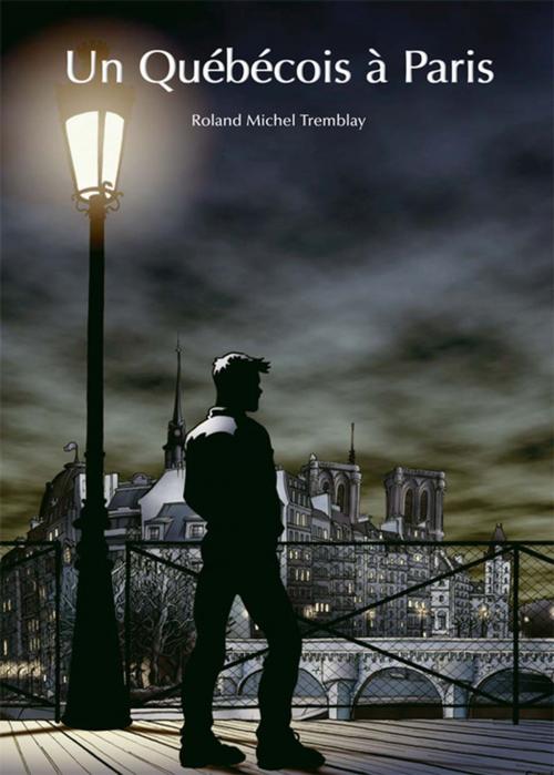 Cover of the book Un Québécois à Paris (roman gay) by Roland-Michel Tremblay, Éditions Textes Gais