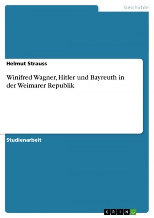 Cover of the book Winifred Wagner, Hitler und Bayreuth in der Weimarer Republik by Helmut Strauss, GRIN Verlag