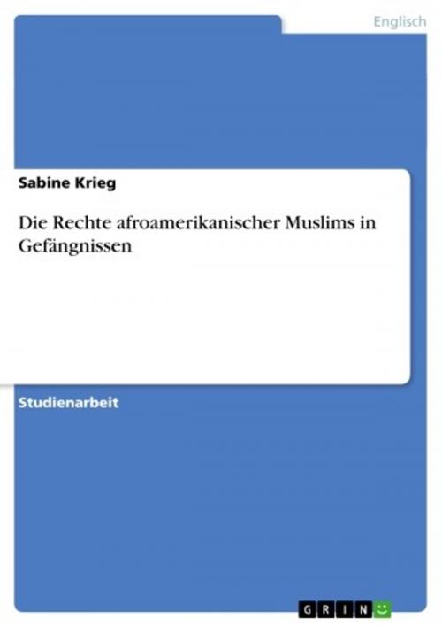 Cover of the book Die Rechte afroamerikanischer Muslims in Gefängnissen by Sabine Krieg, GRIN Verlag