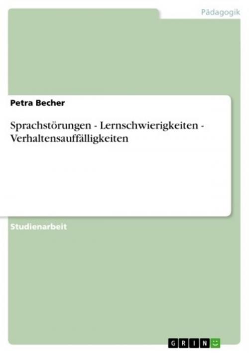 Cover of the book Sprachstörungen - Lernschwierigkeiten - Verhaltensauffälligkeiten by Petra Becher, GRIN Verlag