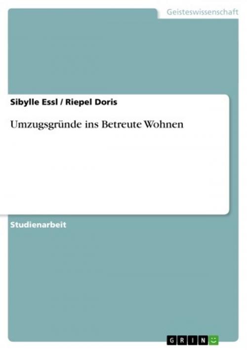 Cover of the book Umzugsgründe ins Betreute Wohnen by Sibylle Essl, Riepel Doris, GRIN Verlag