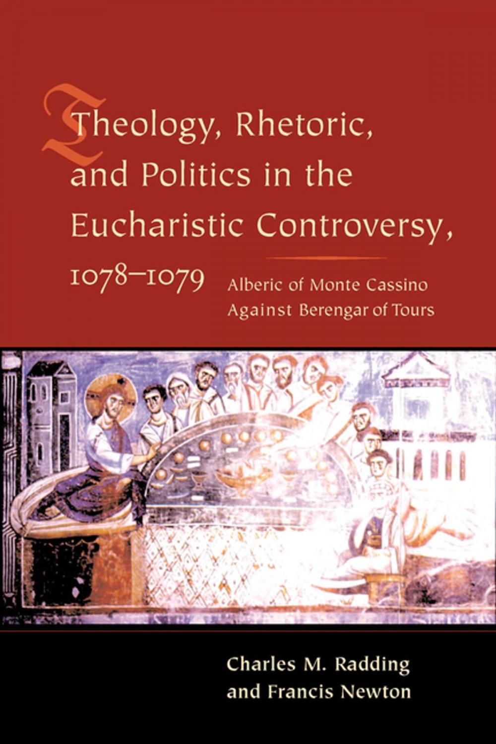 Big bigCover of Theology, Rhetoric, and Politics in the Eucharistic Controversy, 1078-1079