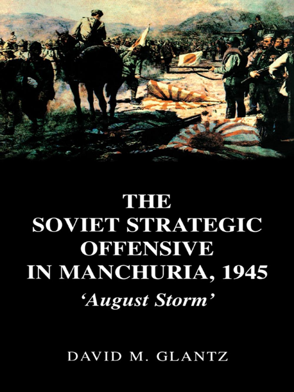 Big bigCover of The Soviet Strategic Offensive in Manchuria, 1945