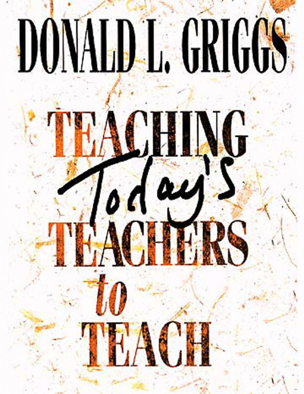 Big bigCover of Teaching Today's Teachers to Teach