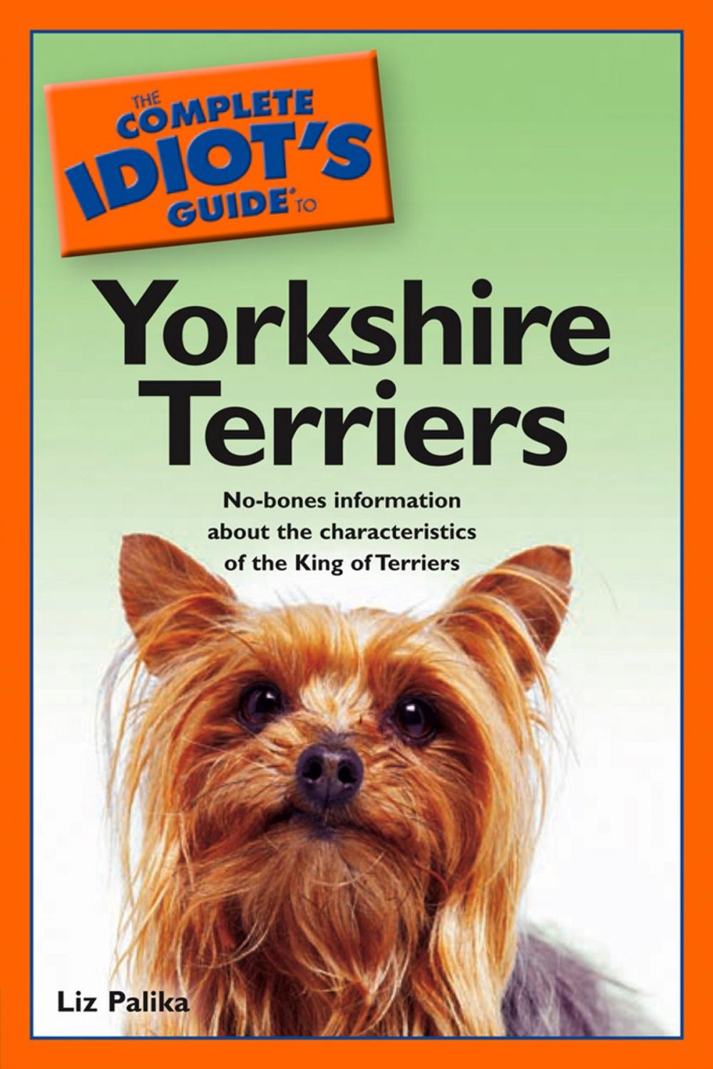 Big bigCover of The Complete Idiot's Guide to Yorkshire Terriers