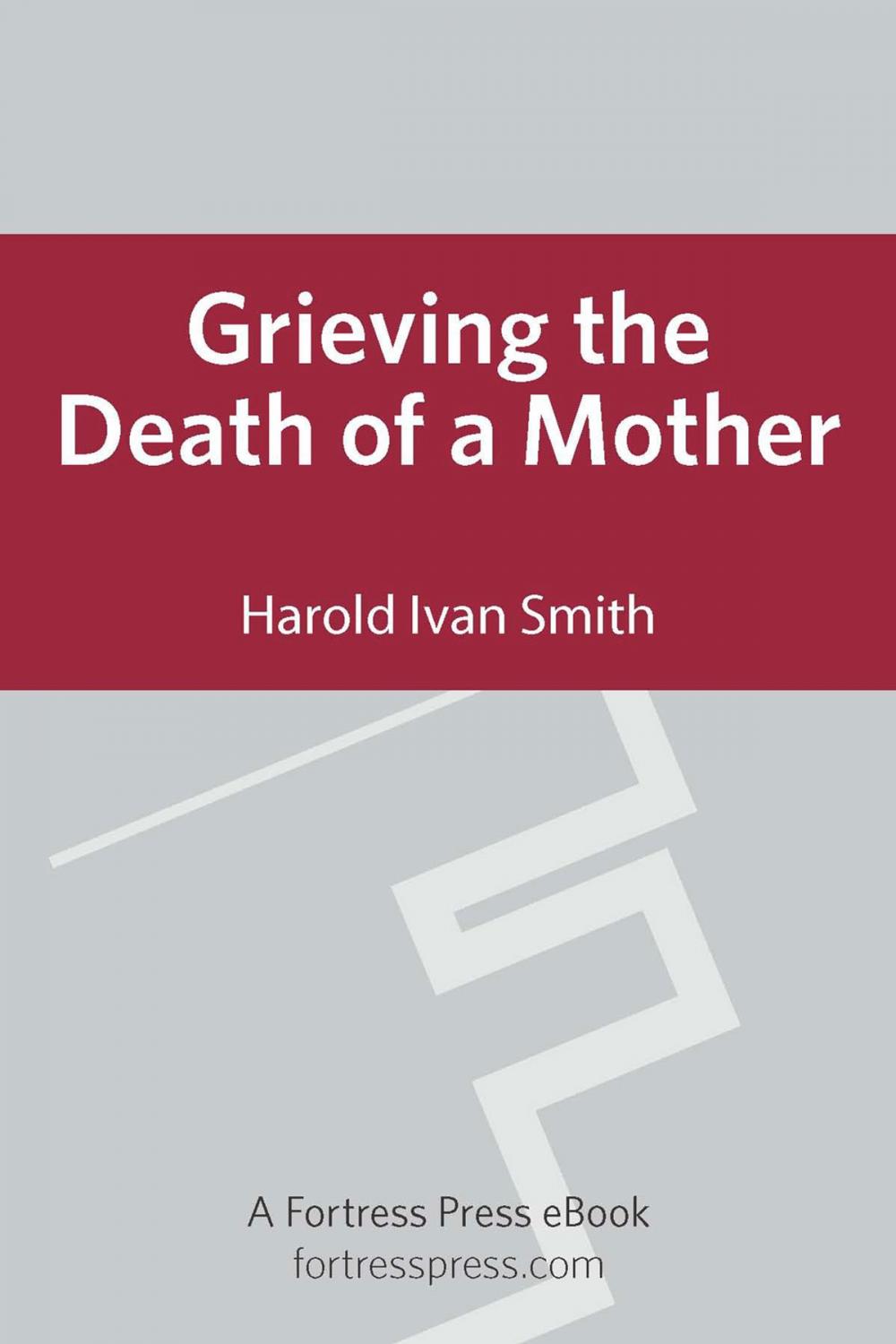 Big bigCover of Grieving the Death of a Mother