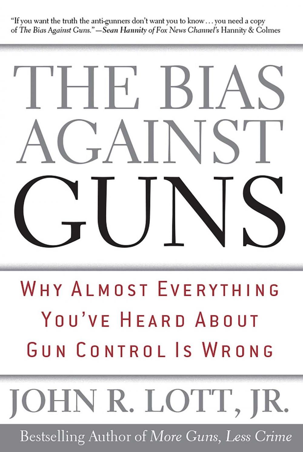 Big bigCover of The Bias Against Guns