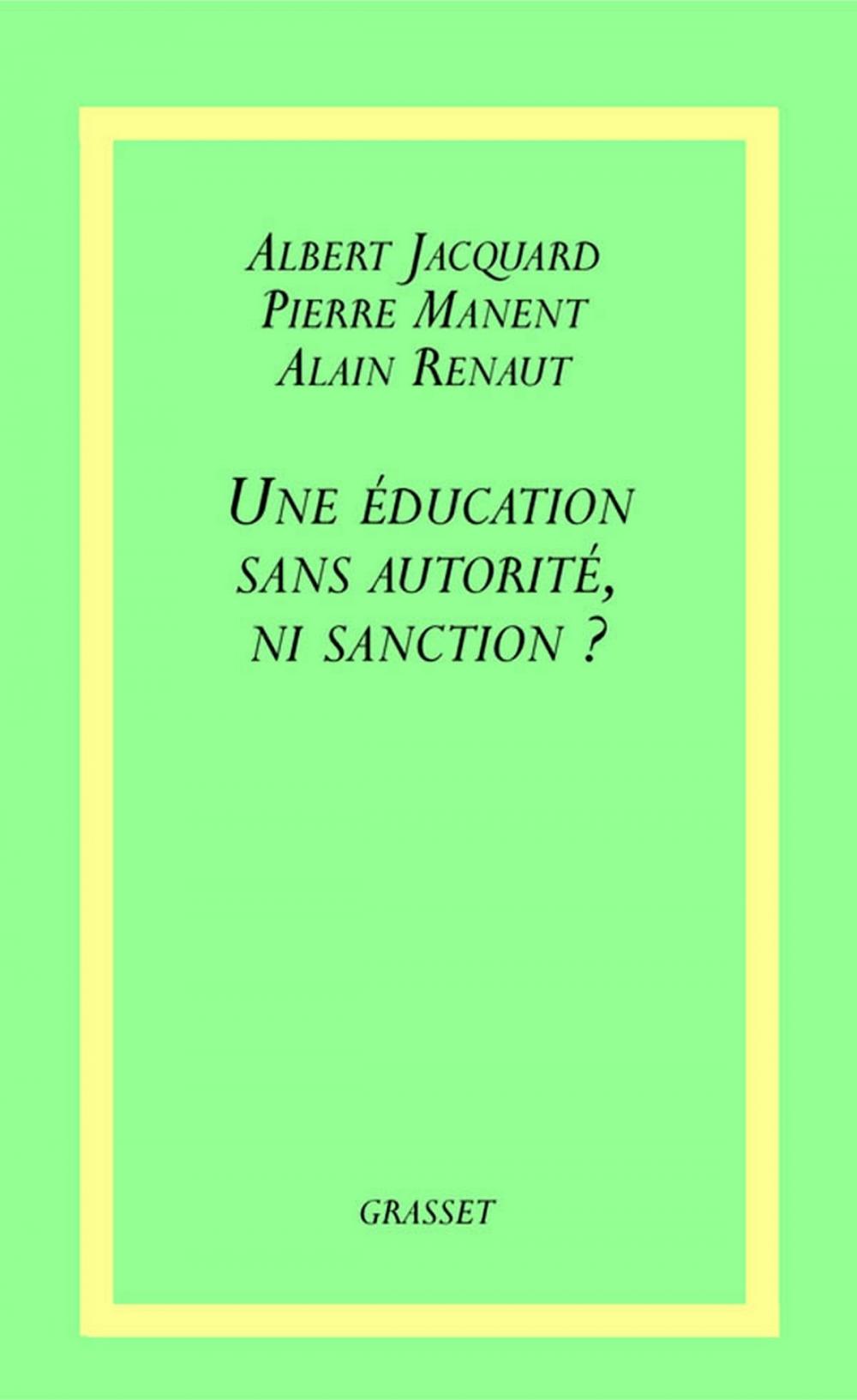 Big bigCover of Une éducation sans autorité, ni sanction ?