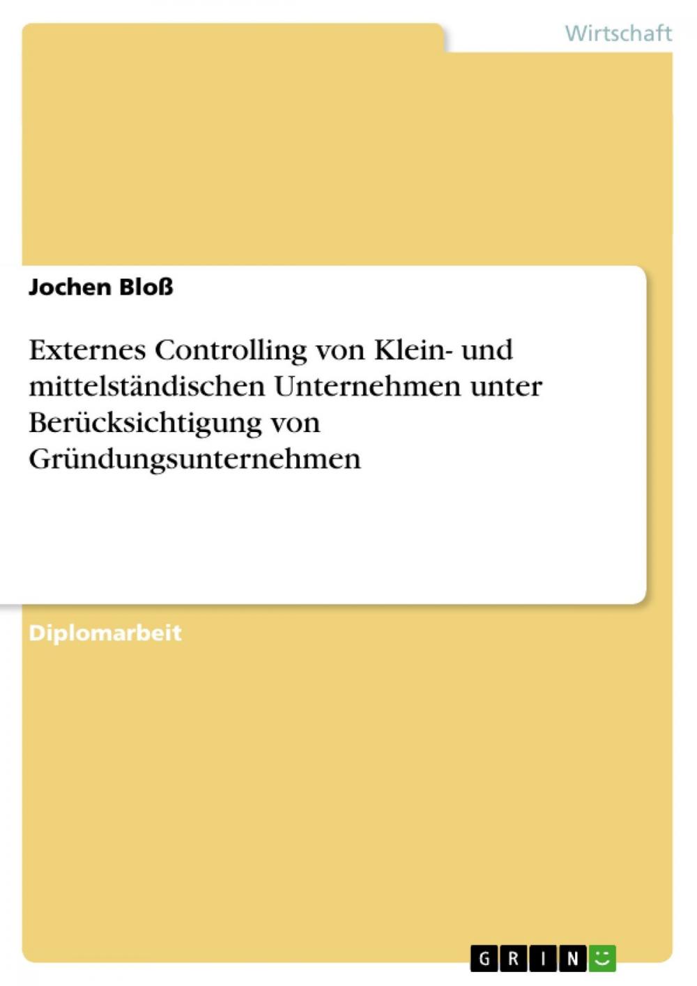 Big bigCover of Externes Controlling von Klein- und mittelständischen Unternehmen unter Berücksichtigung von Gründungsunternehmen