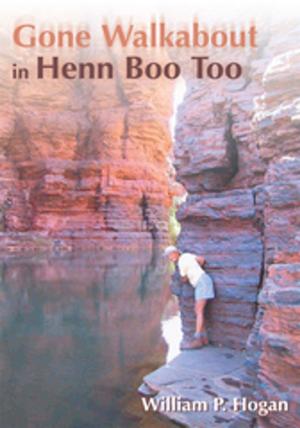 Cover of the book Gone Walkabout in Henn Boo Too by John Leightell