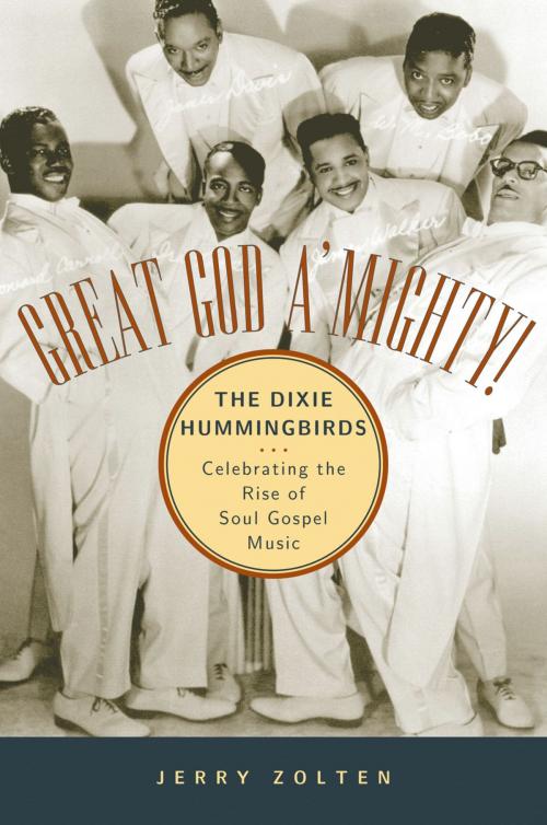 Cover of the book Great God A'Mighty! The Dixie Hummingbirds by Jerry Zolten, Oxford University Press