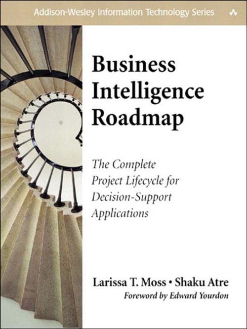 Cover of the book Business Intelligence Roadmap: The Complete Project Lifecycle for Decision-Support Applications by Larissa T. Moss, Shaku Atre, Pearson Education