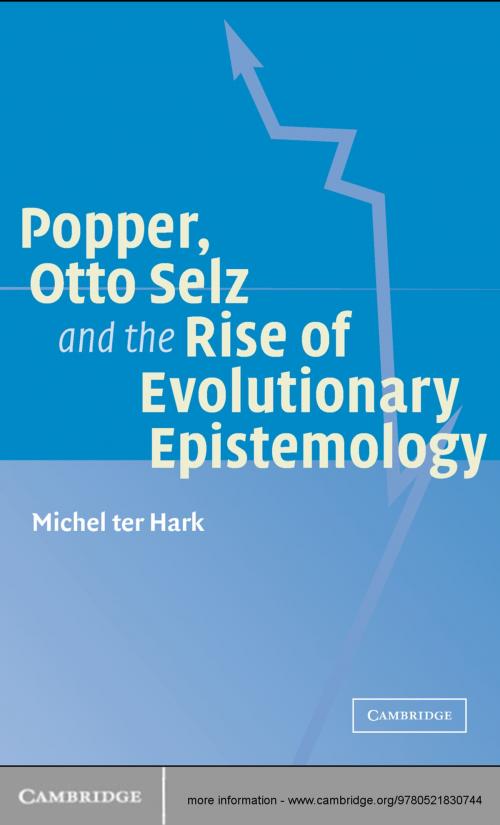 Cover of the book Popper, Otto Selz and the Rise Of Evolutionary Epistemology by Michel ter Hark, Cambridge University Press