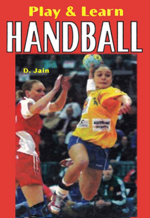 Cover of the book Play & learn Handball by D. Jain, Khel Sahitya Kendra