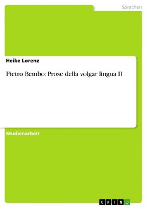 Cover of the book Pietro Bembo: Prose della volgar lingua II by Heike Lorenz, GRIN Verlag