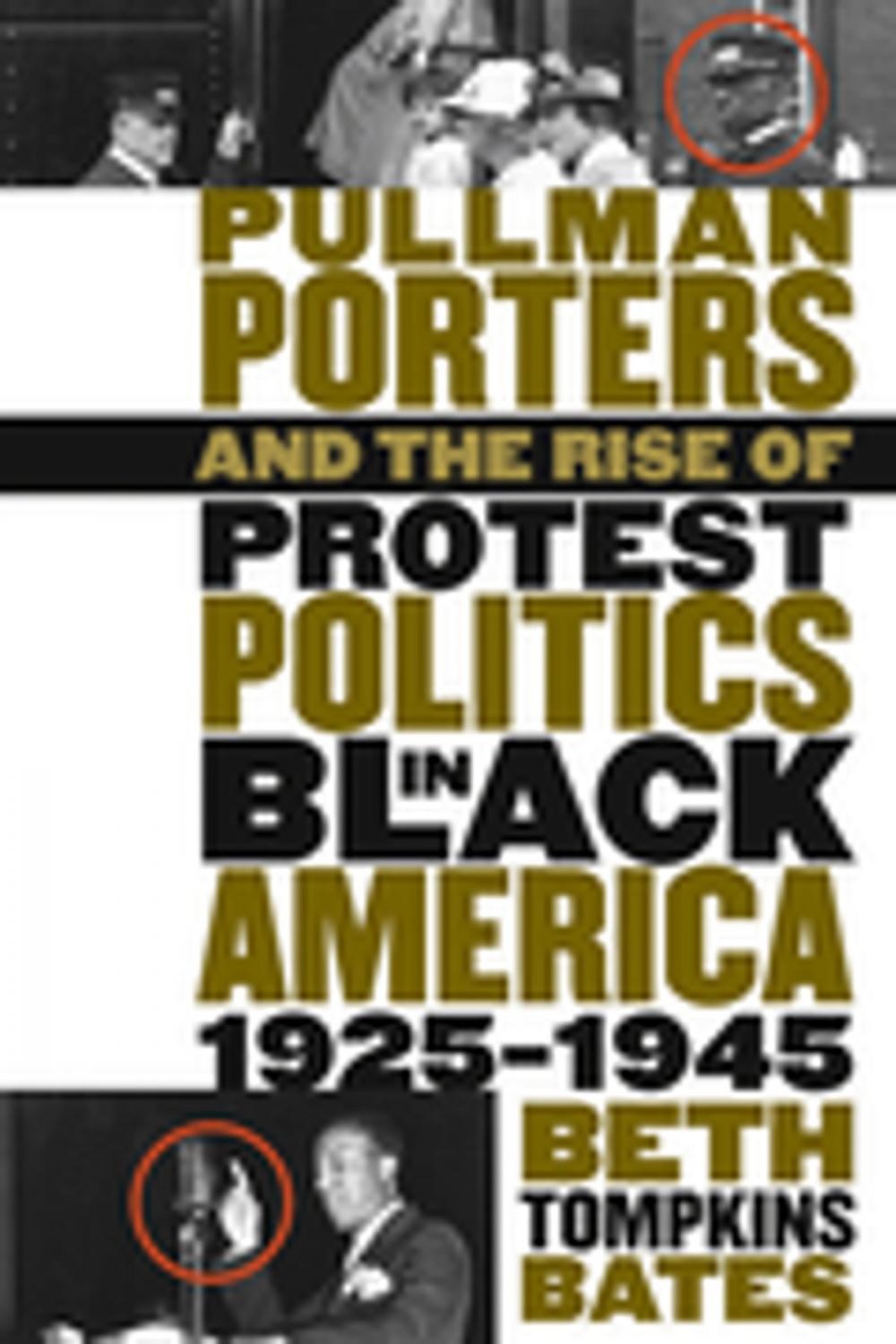 Big bigCover of Pullman Porters and the Rise of Protest Politics in Black America, 1925-1945