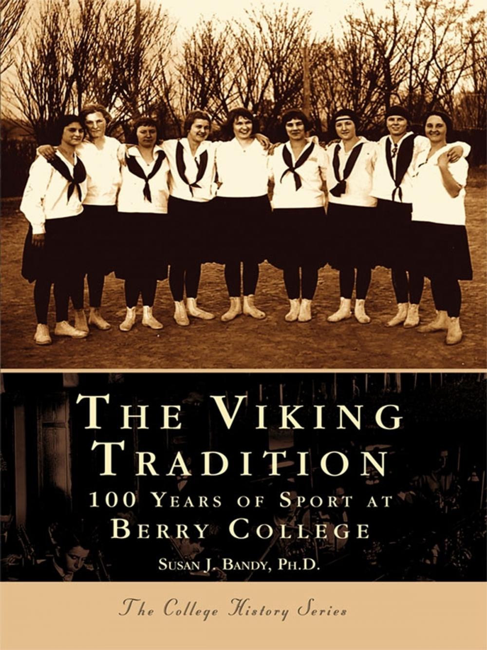 Big bigCover of The Viking Tradition: 100 Years of Sports at Berry College