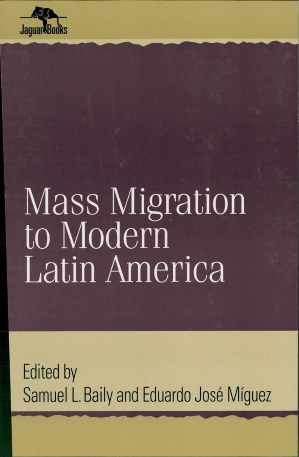 Big bigCover of Mass Migration to Modern Latin America