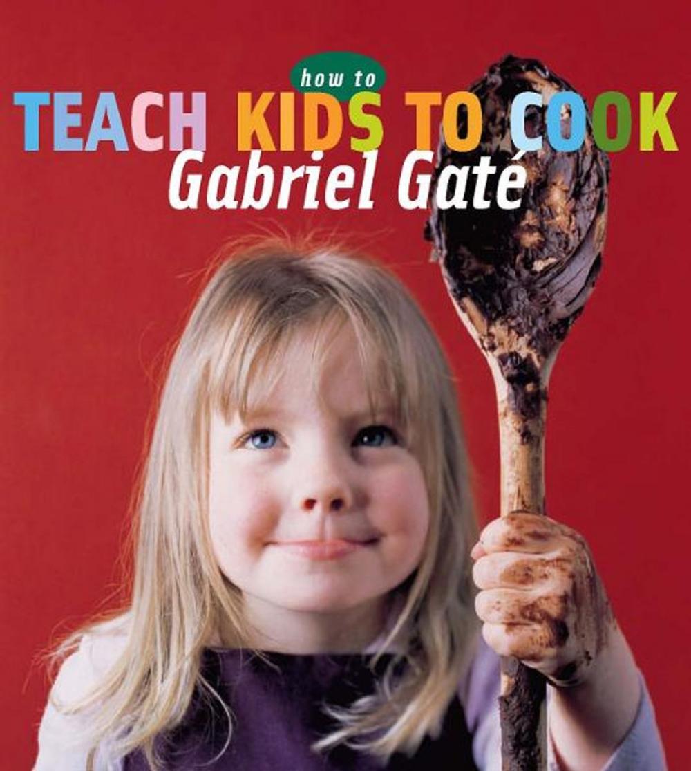 Big bigCover of How to Teach Kids to Cook