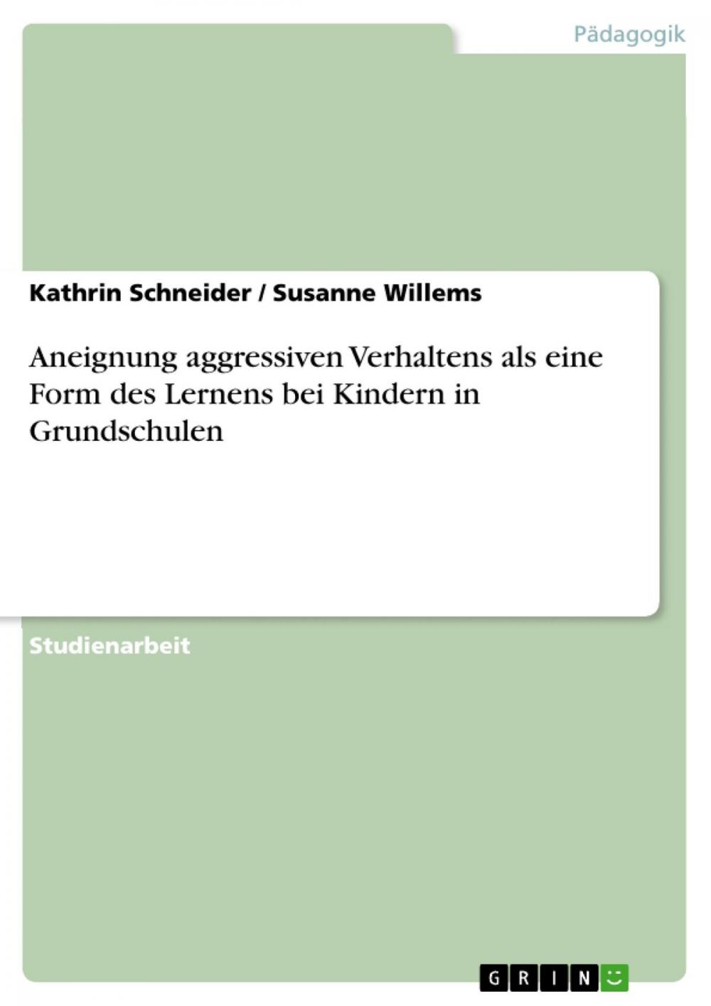 Big bigCover of Aneignung aggressiven Verhaltens als eine Form des Lernens bei Kindern in Grundschulen