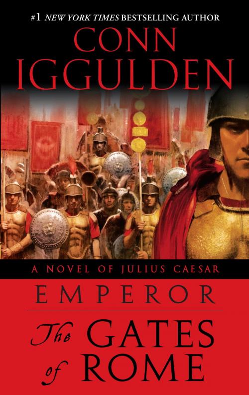 Cover of the book Emperor: The Gates of Rome by Conn Iggulden, Random House Publishing Group