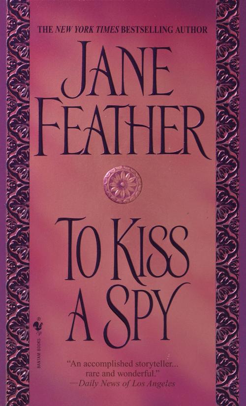 Cover of the book To Kiss A Spy by Jane Feather, Random House Publishing Group