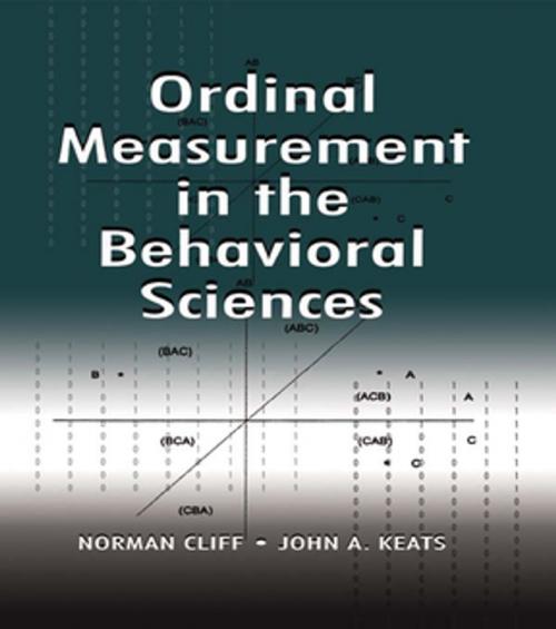 Cover of the book Ordinal Measurement in the Behavioral Sciences by Norman Cliff, John A. Keats, Taylor and Francis