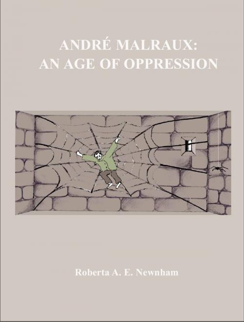 Cover of the book Andre Malraux: An Age of Oppression (le Temps Du Mepris) by Roberta Newnham, Intellect Books Ltd