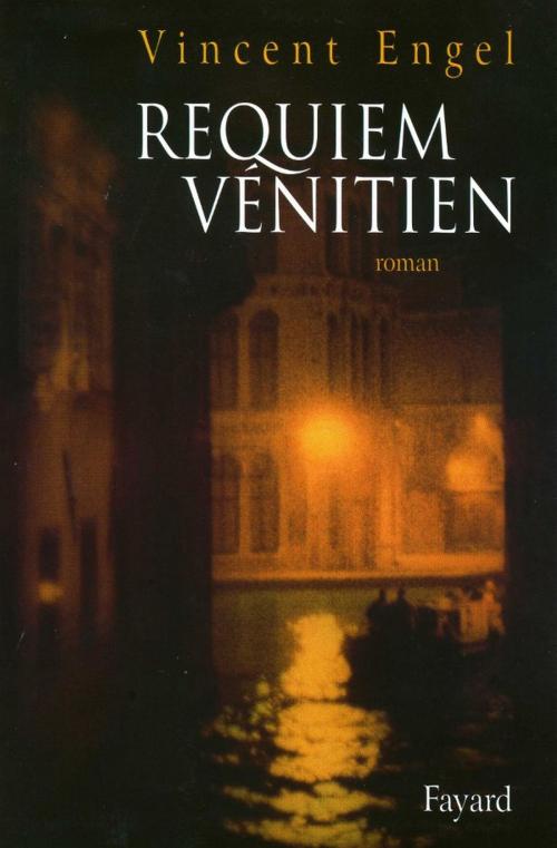 Cover of the book Requiem vénitien by Vincent Engel, Fayard