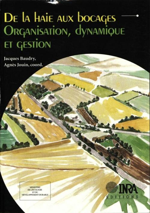 Cover of the book De la haie aux bocages. Organisation, dynamique et gestion by Agnès Jouin, Jacques Baudry, Quae