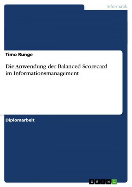 Cover of the book Die Anwendung der Balanced Scorecard im Informationsmanagement by Timo Runge, GRIN Verlag