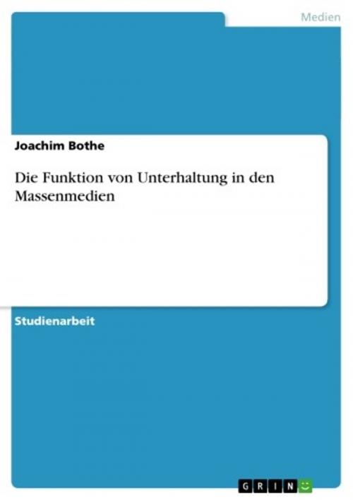 Cover of the book Die Funktion von Unterhaltung in den Massenmedien by Joachim Bothe, GRIN Verlag