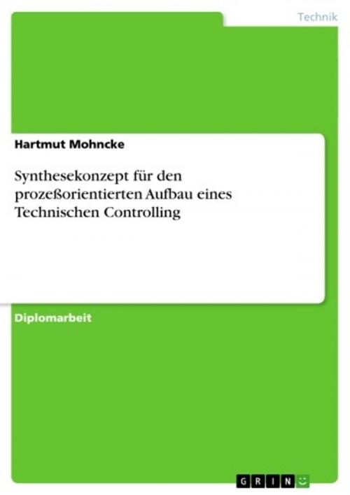 Cover of the book Synthesekonzept für den prozeßorientierten Aufbau eines Technischen Controlling by Hartmut Mohncke, GRIN Verlag